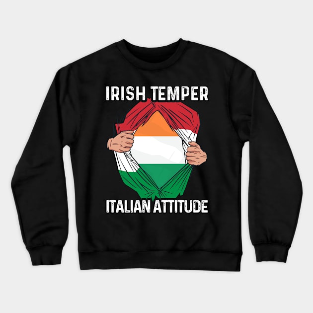 Irish Temper Italian Attitude St Patrick's Day Crewneck Sweatshirt by BramCrye